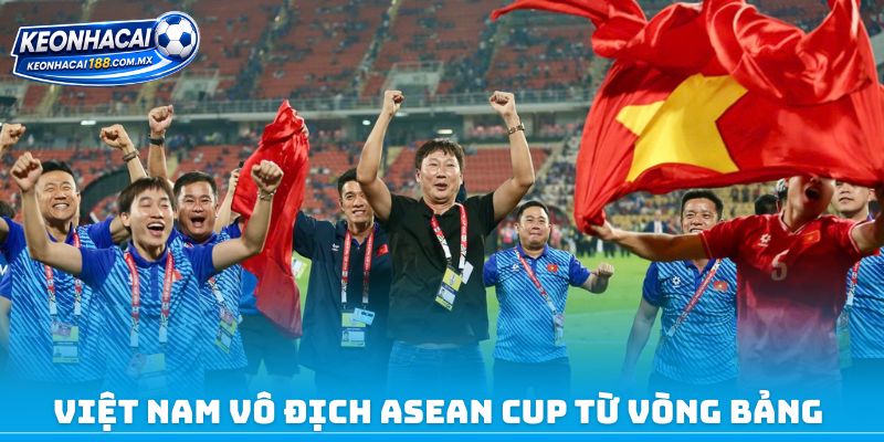 Việt Nam vô địch ASEAN Cup từ vòng bảng